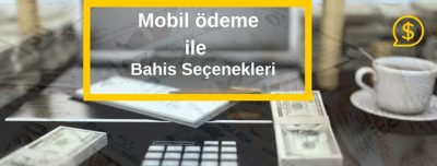 mobil ödeme kabul eden bahis siteleri